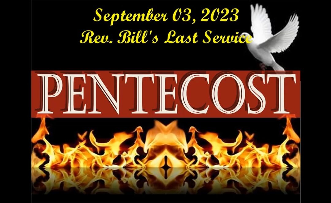 Sept. 03, 2023 (Rev. Bill’s Last Service)